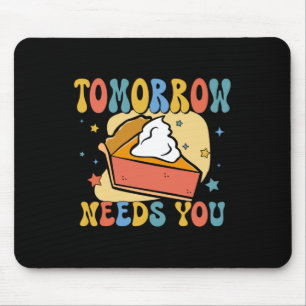 Morgen brauchen Sie psychisches Bewusstsein für di Mousepad