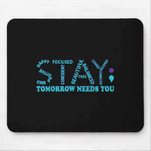 Morgen braucht dich Suizidpräventionsbewusstseins- Mousepad