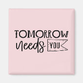 "Morgen braucht euch" Boho Inspiration Zitat Magnet (Vorne)