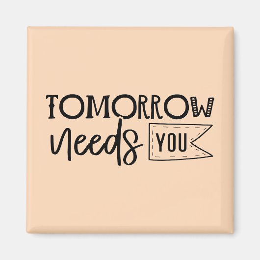 "Morgen braucht euch" Boho Inspiration Zitat Magnet (Vorne)