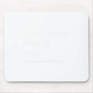 Morgen braucht man - Bewusstsein für psychische Ge Mousepad