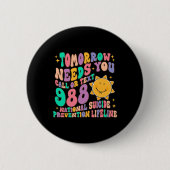 Morgen braucht man Text 988 National Suicide Button (Vorderseite)