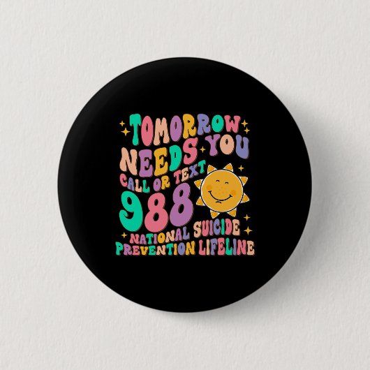 Morgen braucht man Text 988 National Suicide Button (Vorderseite)