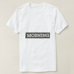 Morgen – Einfache Typografie-Design T-Shirt