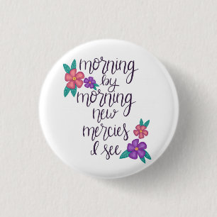 Morgen für Morgen Neue Gnade Pin Button