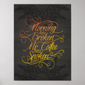 Morgen hat gebrochen mehr Kaffee gesprochen Farbe Poster (Vorne)