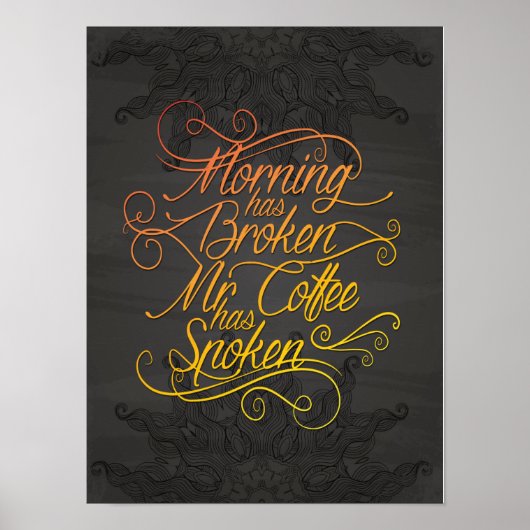 Morgen hat gebrochen mehr Kaffee gesprochen Farbe Poster (Vorne)