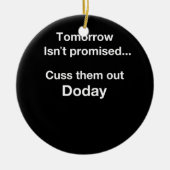 Morgen ist nicht versprochen. keramik ornament (Vorne)