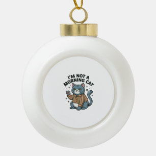 Morgen Katze Vintage Gravur Lustiges Katze T-Shirt Keramik Kugel-Ornament
