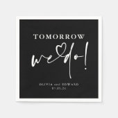 Morgen machen wir das Schwarze Hochzeitessen Probe Serviette (Vorderseite)