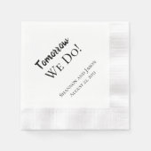 Morgen machen wir es! Probe Dinner Hochzeit Napkin Serviette (Vorderseite)