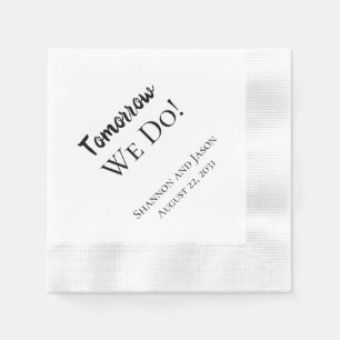 Morgen machen wir es! Probe Dinner Hochzeit Napkin Serviette