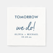 Morgen machen wir Probe-Dinner Napkins Serviette (Vorderseite)