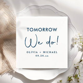 Morgen machen wir Probe-Dinner Napkins Serviette