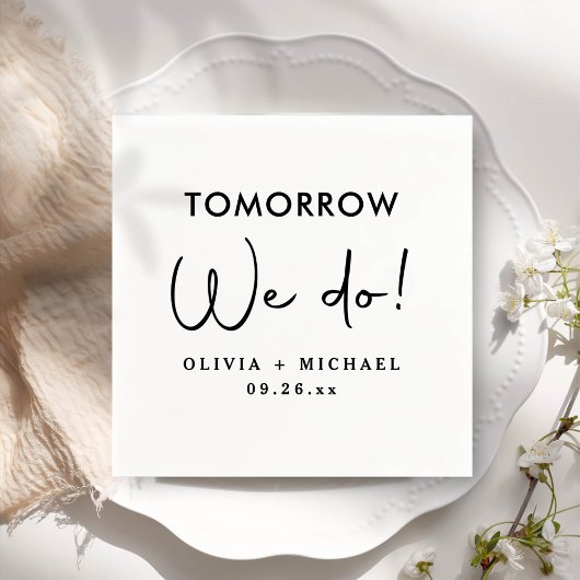 Morgen machen wir Probe-Dinner Napkins Serviette