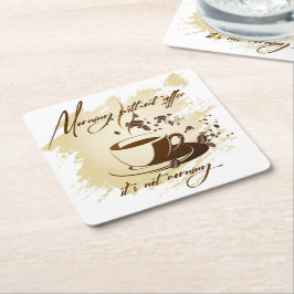 Morgen ohne Kaffee - es ist nicht morgens Kaffee m Rechteckiger Pappuntersetzer