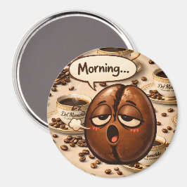 Morgen, schlafende Kaffeebohne lustig Magnet