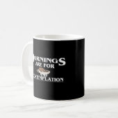 MORGEN SIND FÜR KAFFEE UND KONTEMPLATION, KAFFEE KAFFEETASSE (Vorderseite Links)