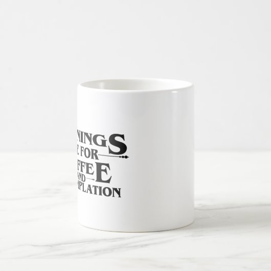 MORGEN SIND FÜR KAFFEE UND KONTEMPLATION KAFFEETASSE (Mittel)