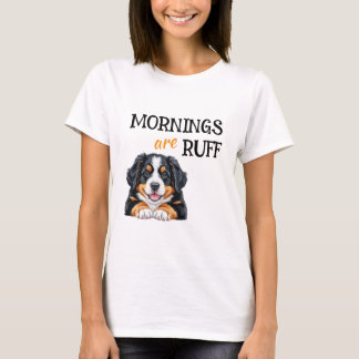 Morgen sind rau lustiger Hundeliebhaber süßer Welp T-Shirt