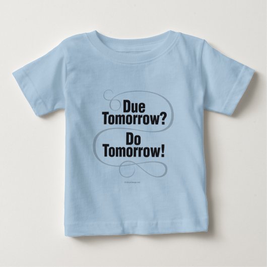 Morgen? Tu morgen! Baby T-shirt (Vorderseite)
