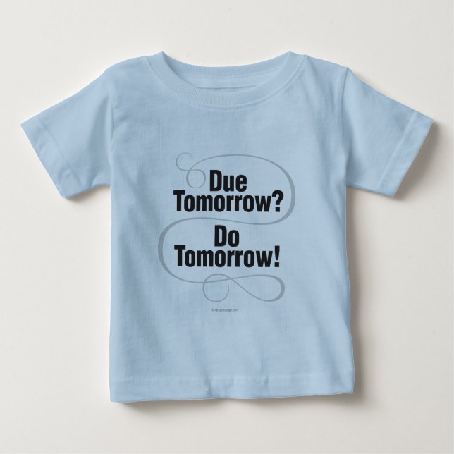 Morgen? Tu morgen! Baby T-shirt (Vorderseite)