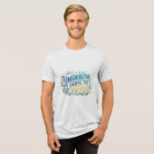 Morgen wird es besser sein Tri-Blend shirt (Vorderseite voll)