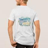 Morgen wird es besser sein Tri-Blend shirt (Rückseite)