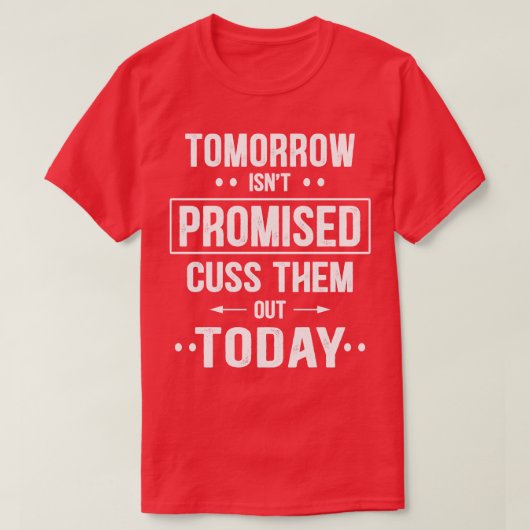 Morgen wird versprochen, sie heute lustig zu disku T-Shirt (Design vorne)