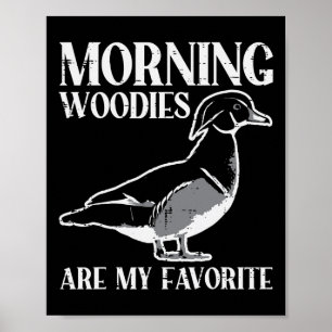 Morgen Woody Meine Lieblingsentejagd Lustiger Jäge Poster