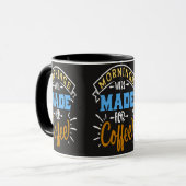 Morgen wurden für Kaffee gemacht Tasse (Vorderseite Links)