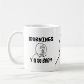 Morgen… Y U SO schlecht!? Kaffeetasse (Links)
