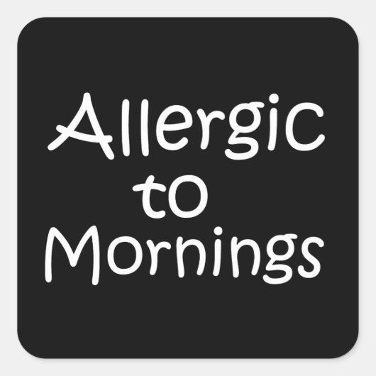 Morgenallergie Quadratischer Aufkleber (Vorderseite)