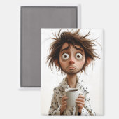 Morgengrauen: Kaffee zuerst, Fragen später Magnet (Vorderseite/Rückseite)