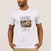 Morgenkaffee T-Shirt (Vorderseite)