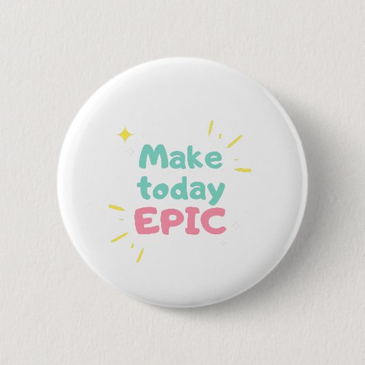 Morgenmotivation macht heute episch button (Vorderseite)