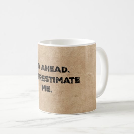 Morgenmotivation: Unterschätzen Kaffeetasse (VorderseiteRechts)