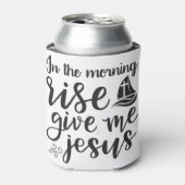 Morgens Aufstehen geben Sie mir Jesus Dosenkühler (Kanne Vorderseite)