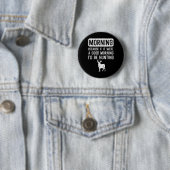 Morgens, denn wenn gut Jagd lustige Jäger Männer W Button (Beispiel)