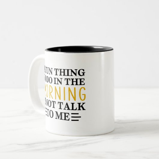 Morgens macht es Spaß, nicht mit mir zu reden Zweifarbige Tasse (Vorderseite Links)