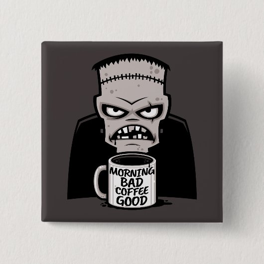 Morgens schlechter Kaffee gut wiederbelebtes Monst Button (Vorderseite)