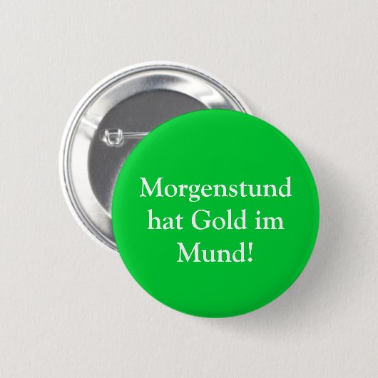 Morgenstund Hut Gold im Mund! Button (Vorne & Hinten)