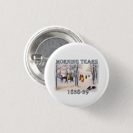 Morgentehren zeigen den Cherokee-Pfad der Tränen Button (Vorne & Hinten)