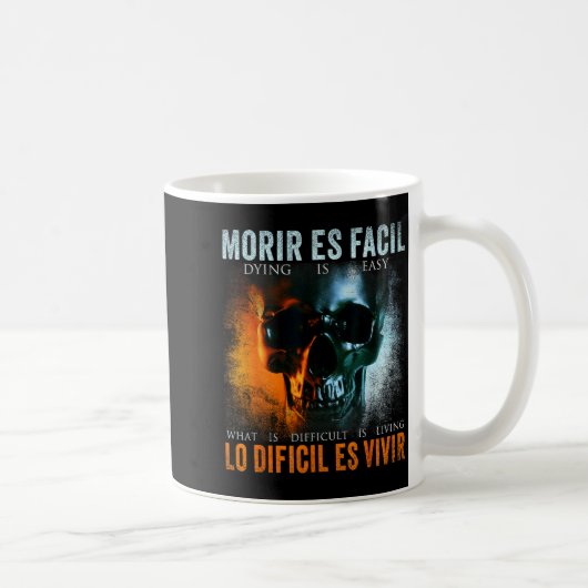 Morir Es Facil Lo Difícil Es Vivir, Spanish Quote  Kaffeetasse (Rechts)