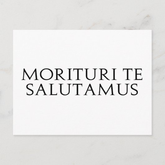 Morituri Te Salutamus Postkarte (Vorderseite)