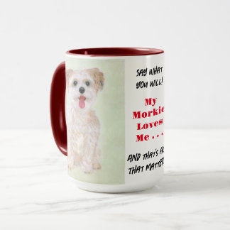 Morkie sagt, was Sie eine große Tasse haben werden