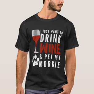 Morkie Wine Funny Dog Mama or Dog Vater Geschenke T-Shirt