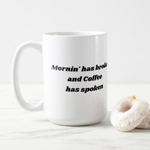 Mornin hat gebrochen und Kaffee hat Tasse