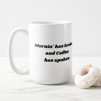 Mornin hat gebrochen und Kaffee hat Tasse
