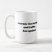 Mornin hat gebrochen und Kaffee hat Tasse (Links)